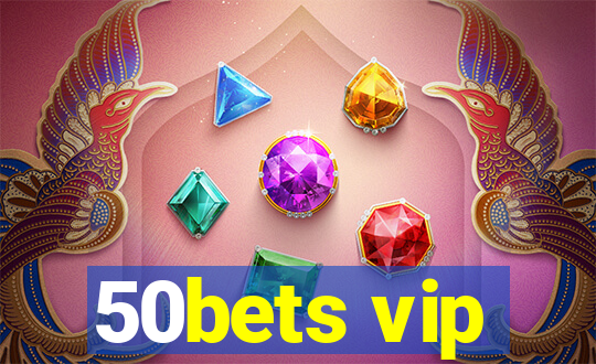 50bets vip